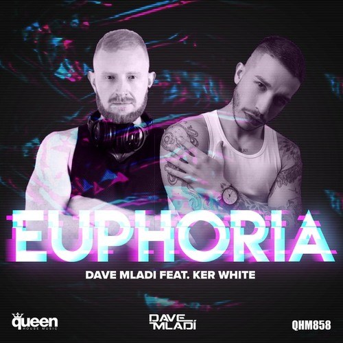 Dave Mladi, Ker White-Euphoria