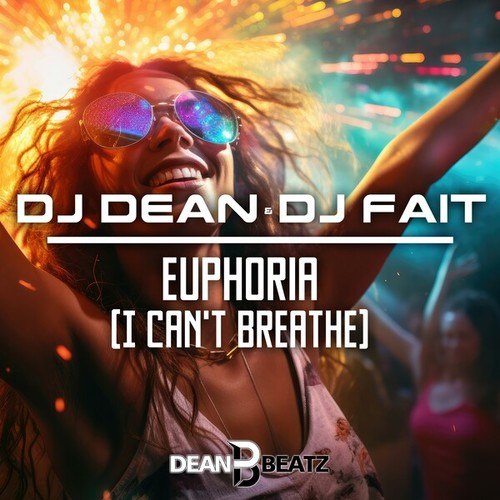 Dj Dean, DJ Fait-Euphoria (I Can't Breathe)