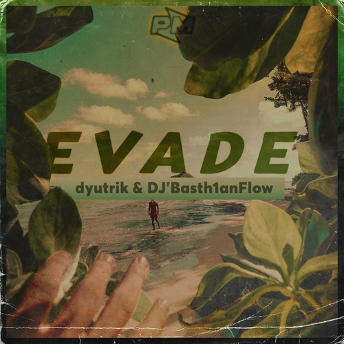 Dyutrik, DJ'Basth1anFlow-Evade