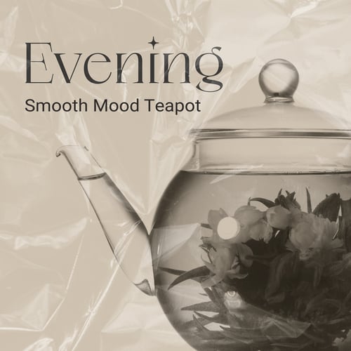 Evening Smooth Mood Teapot - Smooth Jazz 2021