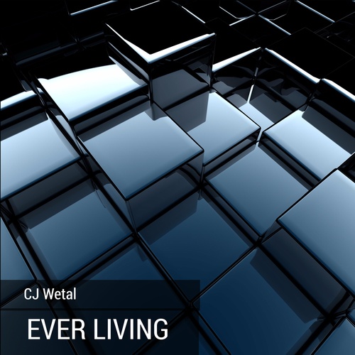 Cj Wetal, ----Ever Living