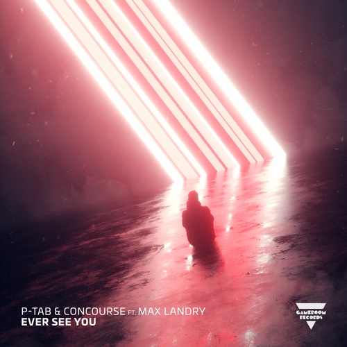 P-TAB, Concourse, Max Landry-Ever See You