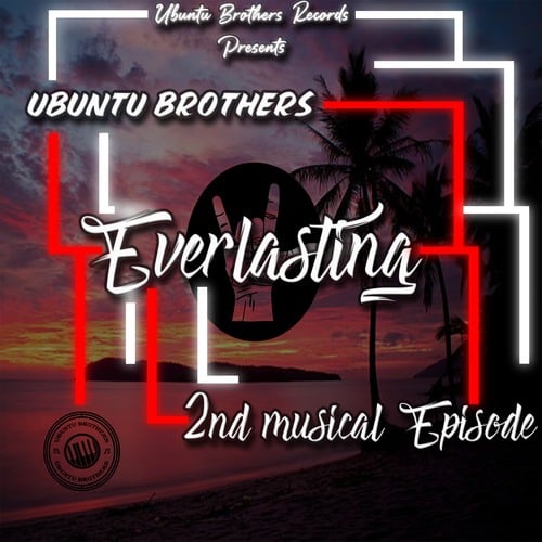 Ubuntu Brothers, Welle, Epic Soul ZA-Everlasting - 2nd Musical Episode