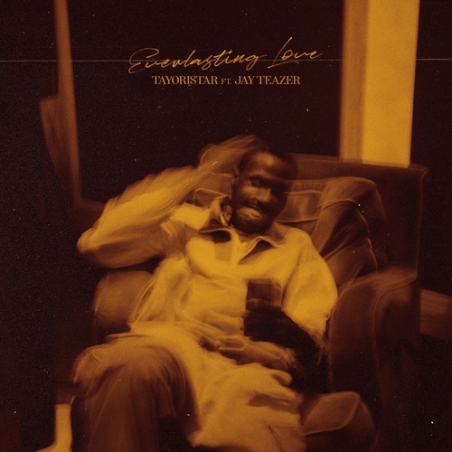 TAYORISTAR, Jay Teazer-Everlasting Love