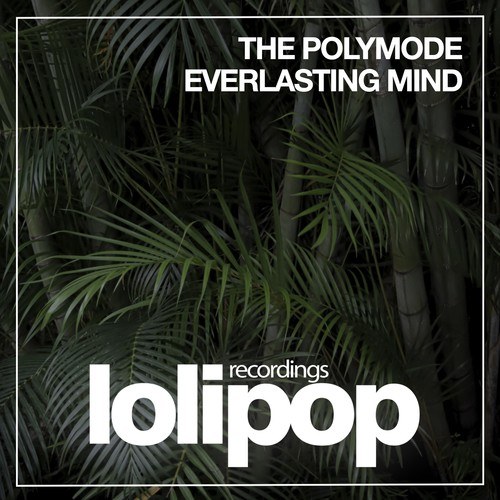 The Polymode-Everlasting Mind