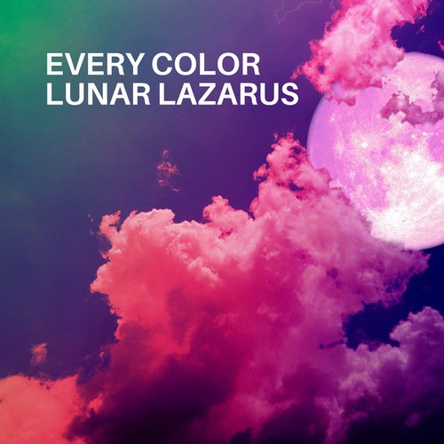 Lunar Lazarus-Every Color
