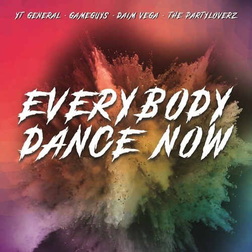 YT General, Daim Vega, GameGuys, The Partyloverz-Everybody Dance Now