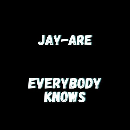 Jay-Are, M-Steave-Everybody Knows