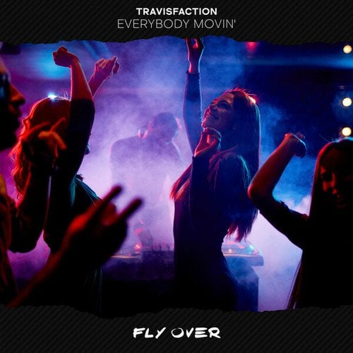Travisfaction-Everybody Movin'