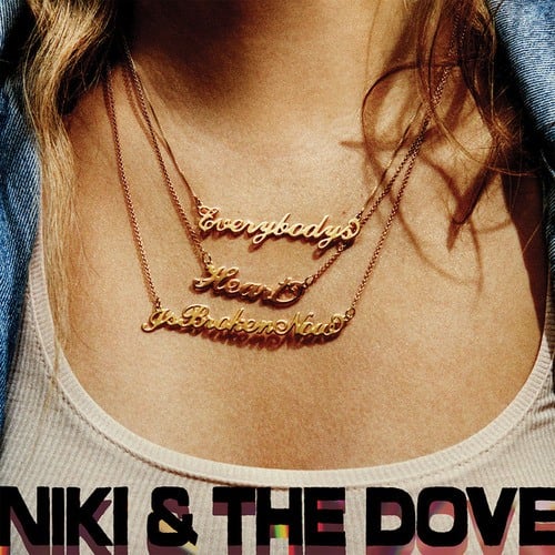 Niki & The Dove-Everybody's Heart Is Broken Now