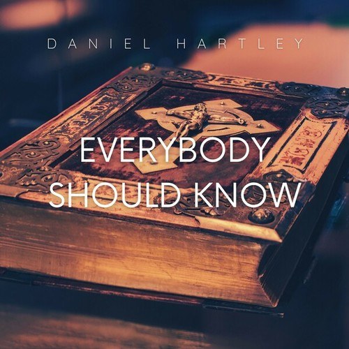 Daniel Hartley-Everybody Should Know