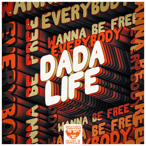 Dada Life-Everybody Wanna Be Free