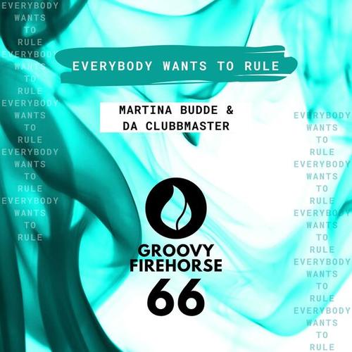 Martina Budde, Da Clubbmaster-Everybody Wants to Rule
