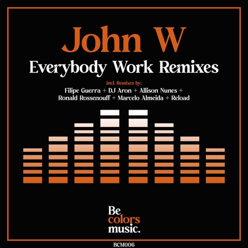 John W, Filipe Guerra, DJ Aron, Allison Nunes, Ronald Rossenouff, Marcelo Almeida, Reload (BR)-Everybody Work