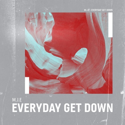 M.J.E-Everyday Get Down