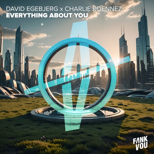 David Egebjerg, Charlie Roennez-Everything About You