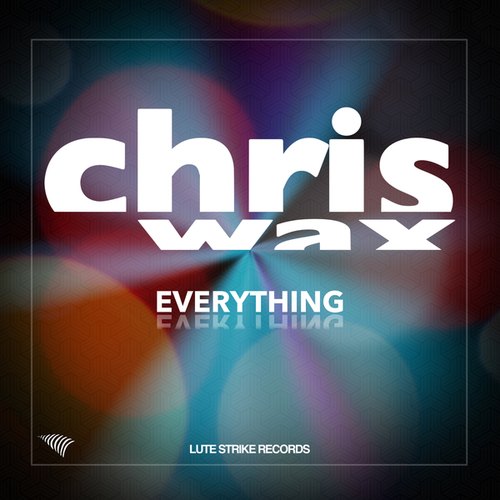 Chris Wax-Everything