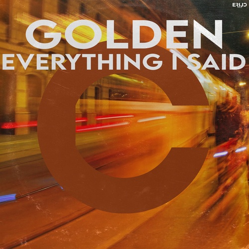 Golden-Everything I Said