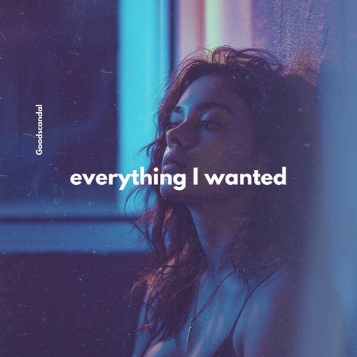 Goodscandal-Everything I Wanted
