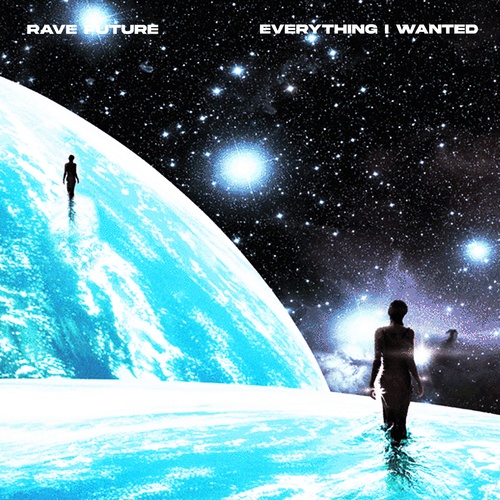 Rave Future-Everything I Wanted