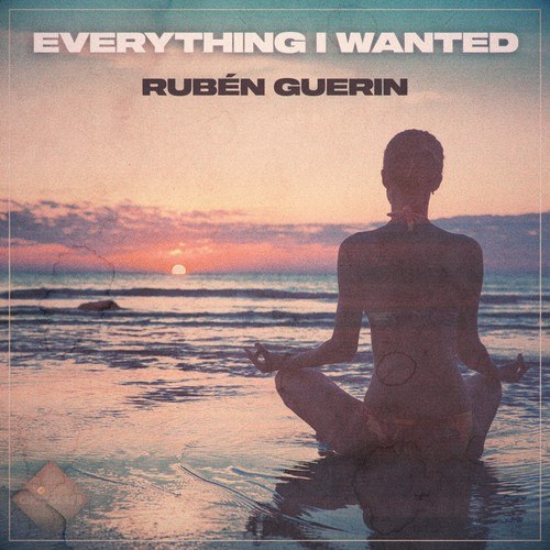 Rubén Guerin-Everything I Wanted