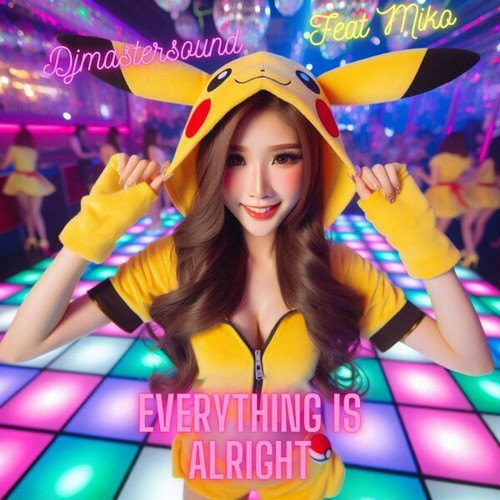 Djmastersound, Miko-Everything Is Alright