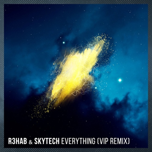 R3hab, Skytech-Everything