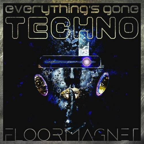 Floormagnet-Everything's Gone Techno