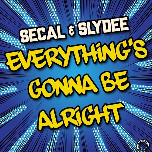 SECAL, Slydee, Ken Grassive, Uccello, Dexton, Wes V-Everything's Gonna Be Alright