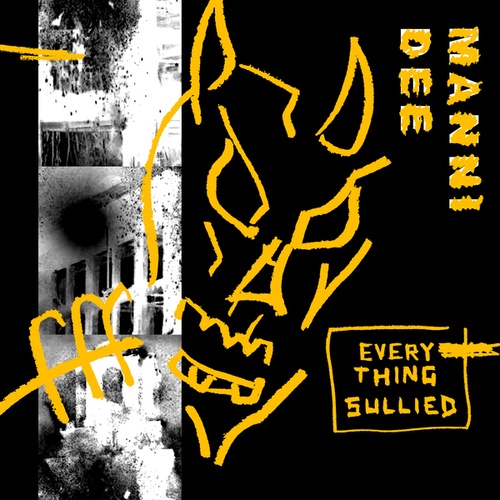 Manni Dee-Everything Sullied