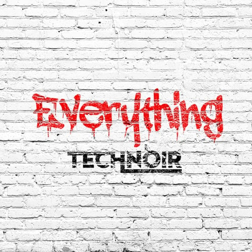 Technoir-Everything