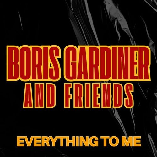 Everything To Me: Boris Gardiner and Friends