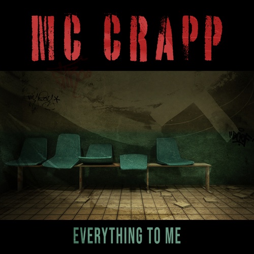 Mc Crapp-Everything to Me