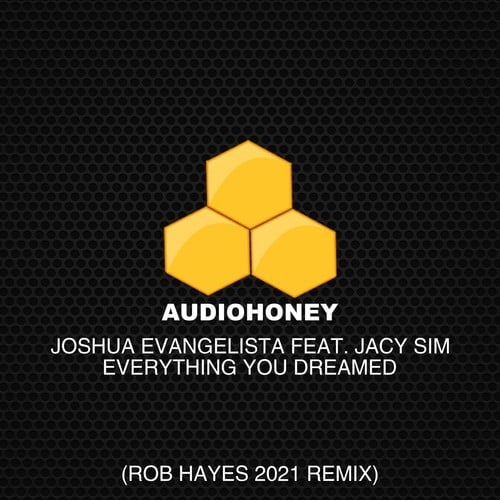 Joshua Evangelista, Jacy Sim-Everything You Dreamed (Rob Hayes Remix)