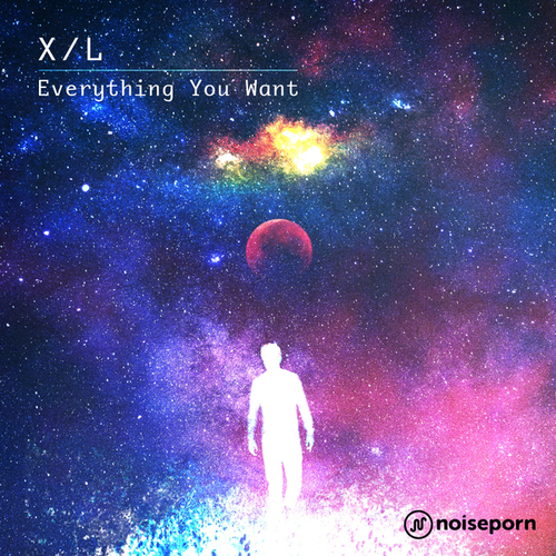X/L-Everything You Want
