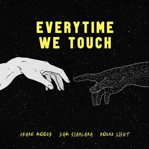 Sam Giancana, Round Light, Frank Moody-Everytime We Touch