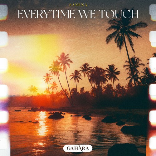 Saxena-Everytime We Touch