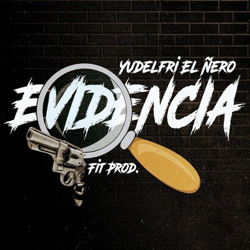 Yudelfri El Ñero-EVIDENCIA