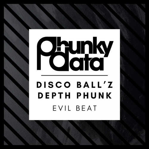 Disco Ball'z, Depth Phunk-Evil Beat