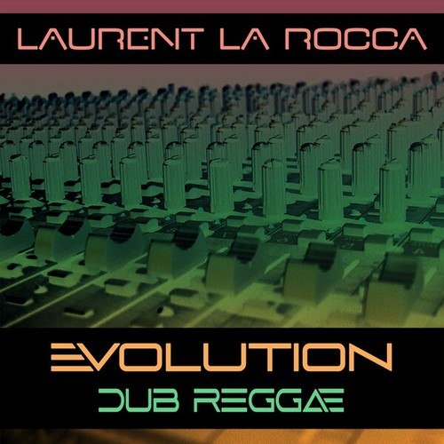 Laurent La Rocca, Stéphane Cavin-Evolution Dub Reggae