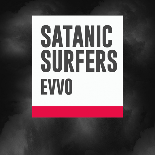 Satanic Surfers-Evvo
