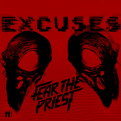 Fear The Priest-Excuses
