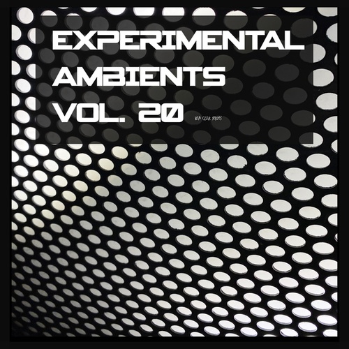 Experimental Ambients, Vol. 20