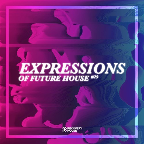 Expressions of Future House, Vol. 29