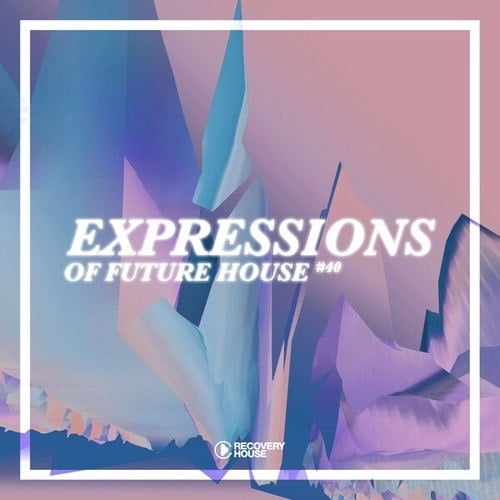 Various Artists-Expressions of Future House, Vol. 40