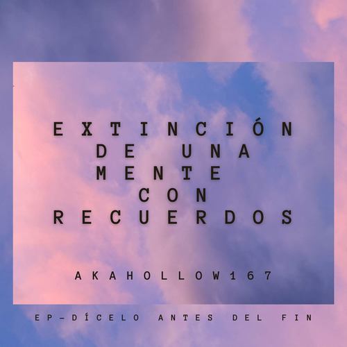 EXTINCIÓN DE UNA MENTE CON RECUERDOS