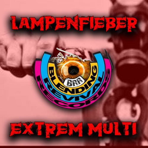 Lampenfieber-Extreme Multi
