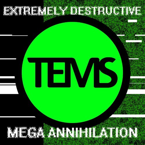Tems-Extremely Destructive Mega Annihilation