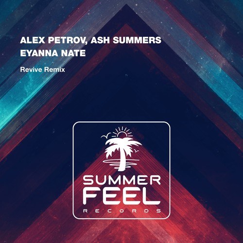 Ash Summers, ALEX PETROV-Eyanna Nate (Revive Remix)