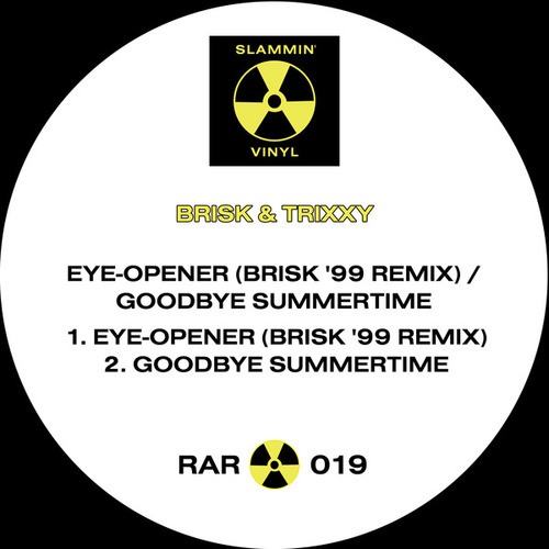 DJ Brisk, Trixxy-Eye-Opener / Goodbye Summertime